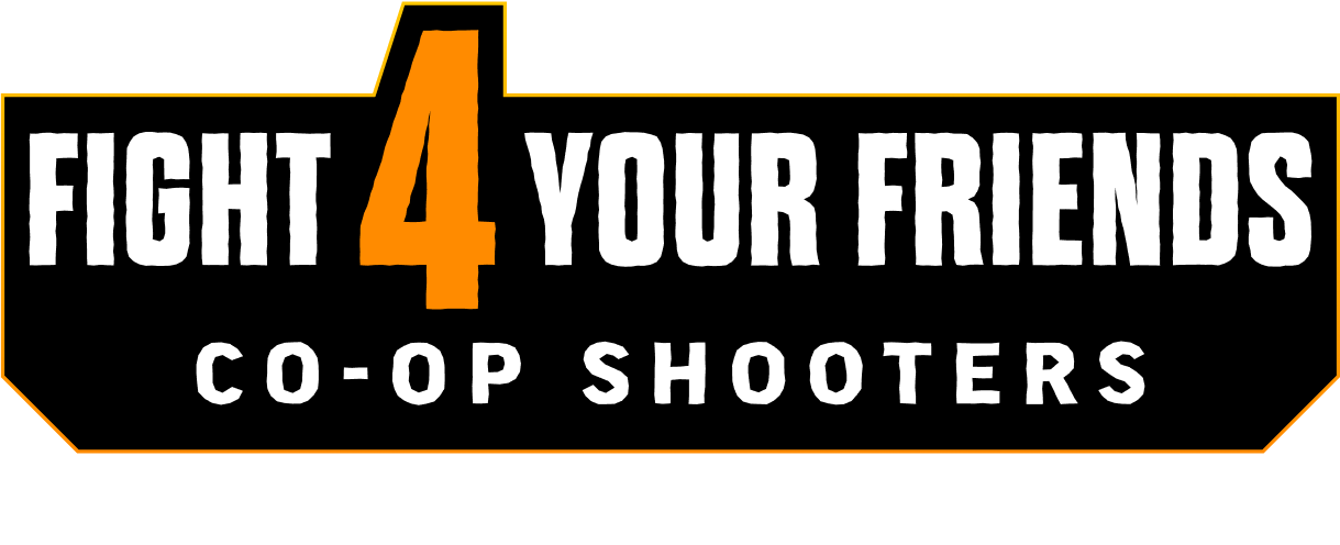 Fight 4 Your Friends: Co-op Shooters
