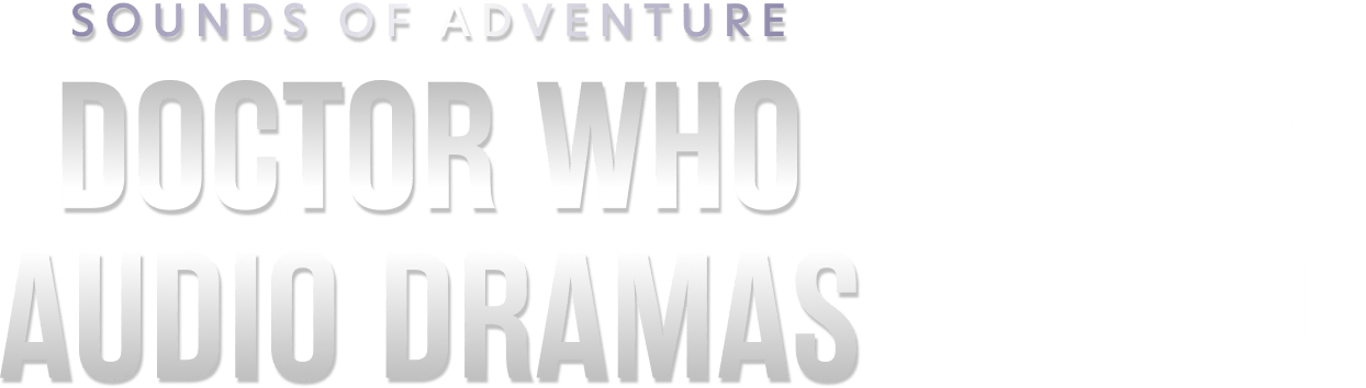 Sounds of Adventure - Doctor Who Audio Dramas by Big Finish