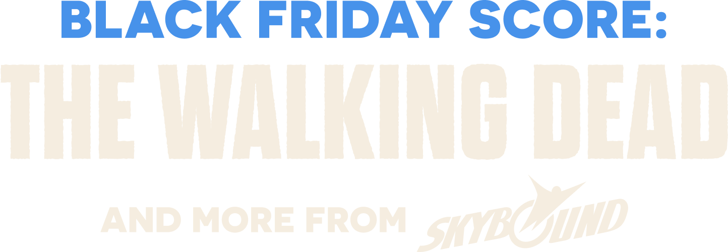 Black Friday Score: The Walking Dead & More from Skybound