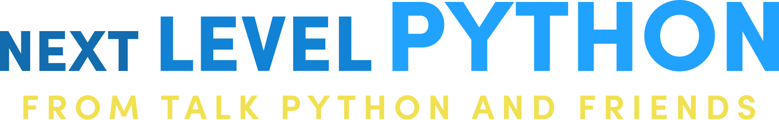 Next Level Python From Talk Python And Friends Next Level Python From Talk Python And Friends