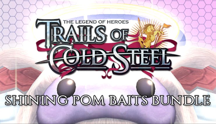 Buy The Legend of Heroes: Trails of Cold Steel - Shining Pom Baits from the  Humble Store