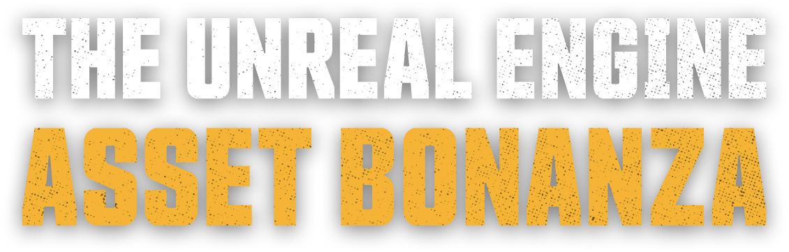 The Unreal Engine Asset Bonanza